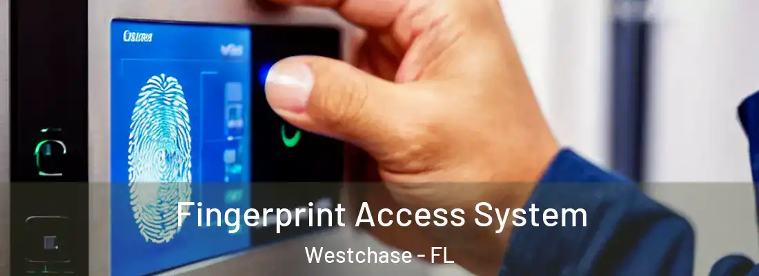  Fingerprint Access System Westchase - FL