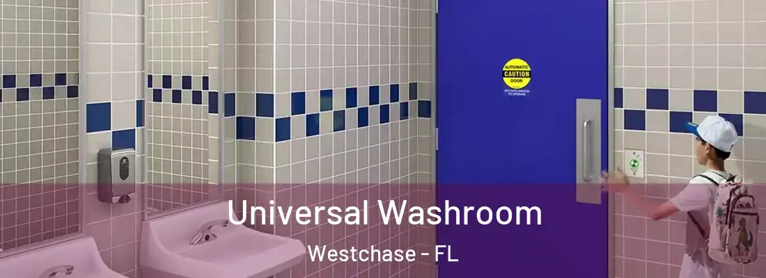  Universal Washroom Westchase - FL